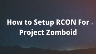 How to Setup RCON For Project Zomboid