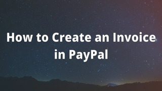 How to Create an Invoice in PayPal