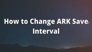 How to Change ARK Save Interval