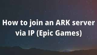 How to join an ARK server via IP (Epic Games)