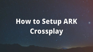 How to Setup ARK Crossplay