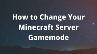 How to Change Your Minecraft Server Gamemode