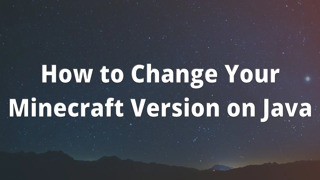 How to Change Your Minecraft Version on Java