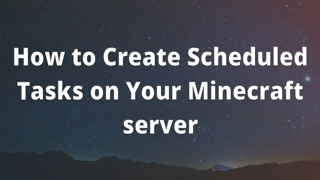 How to Create Scheduled Tasks on Your Minecraft server