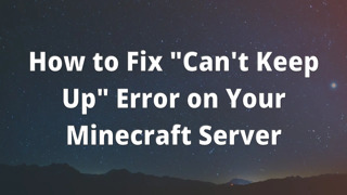 How to Fix "Can't Keep Up" Error on Your Minecraft Server