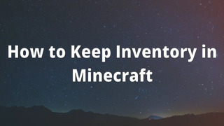 How to Keep Inventory in Minecraft