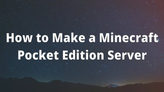 How to Make a Minecraft Pocket Edition Server