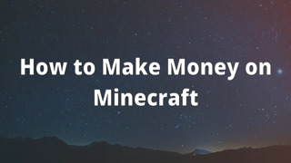 How to Make Money on Minecraft