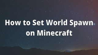 How to Set World Spawn on Minecraft