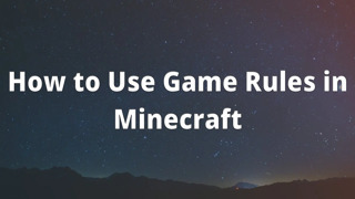 How to Use Game Rules in Minecraft