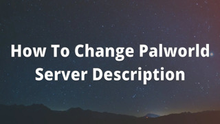 How To Change Palworld Server Description