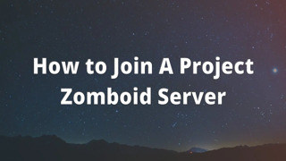 How to Join A Project Zomboid Server