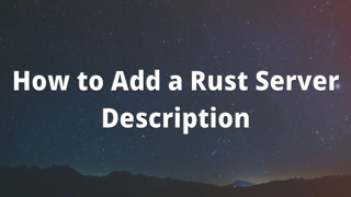 How to Add a Rust Server Description