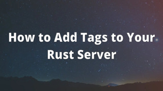 How to Add Tags to Your Rust Server