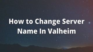 How to Change Server Name In Valheim