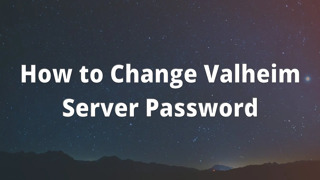 How to Change Valheim Server Password