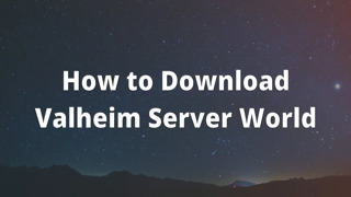 How to Download Valheim Server World