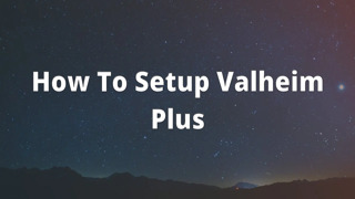 How To Setup Valheim Plus