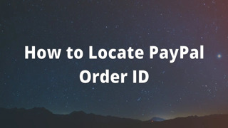 How to Locate PayPal Order ID