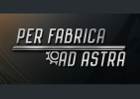 Per Fabrica ad Astra