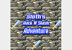 Sloth's Hack 'n' Slash Adventure