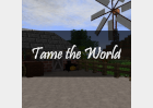 Tame the World
