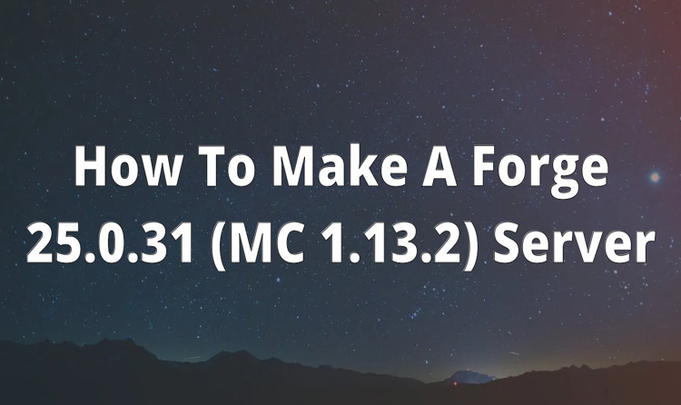 Minecraft Forge 25 0 31 Mc 1 13 2 Server Hosting Scalacube